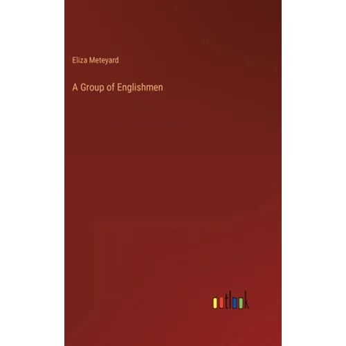 A Group of Englishmen - Hardcover