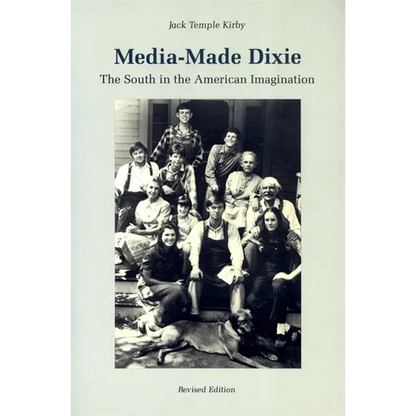 Media-Made Dixie: The South in the American Imagination - Paperback