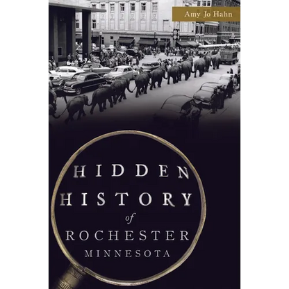 Hidden History of Rochester, Minnesota - Paperback