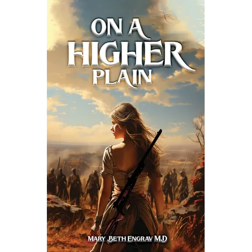On a Higher Plain: The story of Eliza Spalding and the Whitman massacre - Paperback