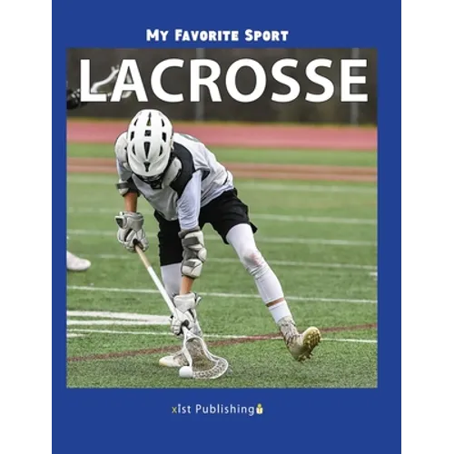 My Favorite Sport: Lacrosse - Hardcover