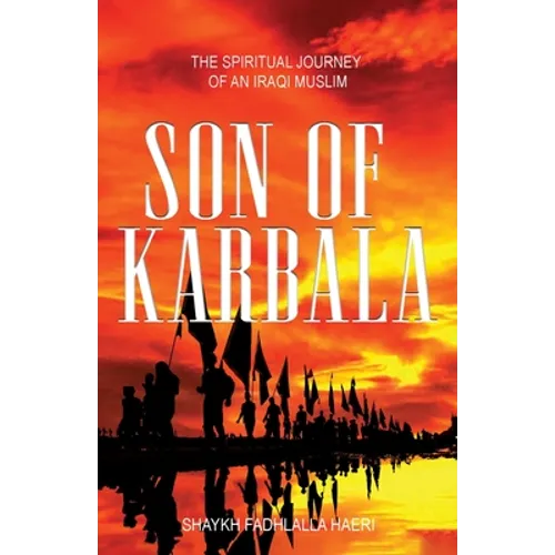 Son of Karbala: The Spiritual Journey of an Iraqi Muslim - Paperback