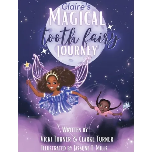 Claire's Magical Tooth Fairy Journey - Hardcover
