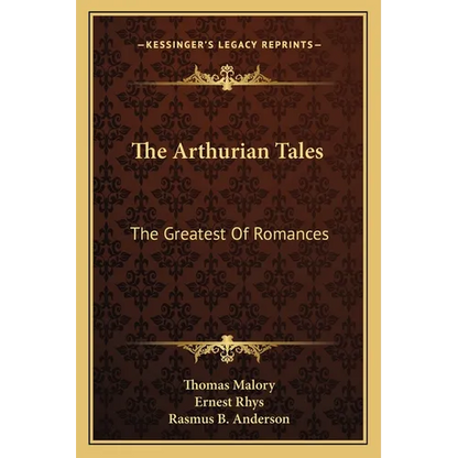 The Arthurian Tales: The Greatest Of Romances - Paperback