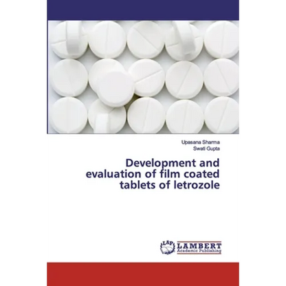 Development and evaluation of film coated tablets of letrozole - Paperback