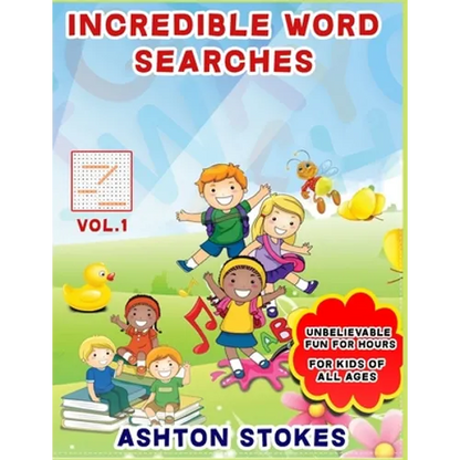 Incredible Word Searches For Kids: Unbelievable Fun For Hours for Children 6-12 - Paperback