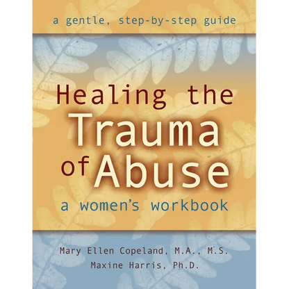 Healing the Trauma of Abuse: A Women's Workbook - Paperback