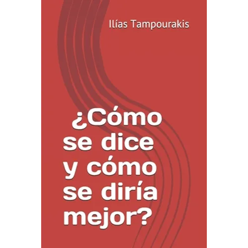 ¿Cómo se dice y cómo se diría mejor? - Paperback