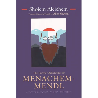 The Further Adventures of Menachem-Mendl: New York-Warsaw-Vienna-Yehupetz - Hardcover