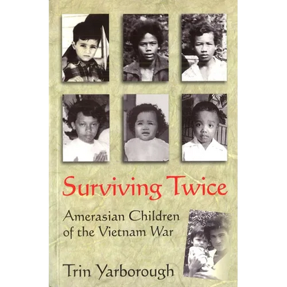 Surviving Twice: Amerasian Children of the Vietnam War - Paperback
