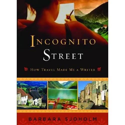 Incognito Street: How Travel Made Me a Writer - Paperback