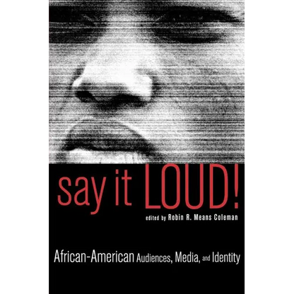 Say It Loud!: African-American Audiences, Media, and Identity - Paperback