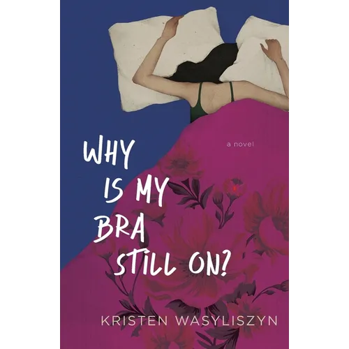 Why Is My Bra Still On? - Paperback