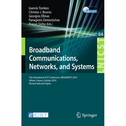 Broadband Communications, Networks and Systems: 7th International Icst Conference, Broadnets 2010, Athens, Greece, October 25-27, 2010, Revised Select - Paperback