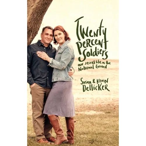 Twenty-Percent Soldiers: Our Secret Life in the National Guard - Hardcover