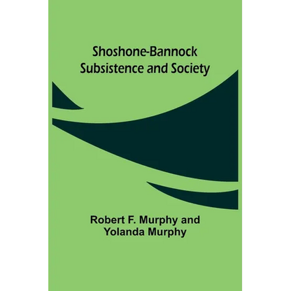 Shoshone-Bannock Subsistence and Society - Paperback