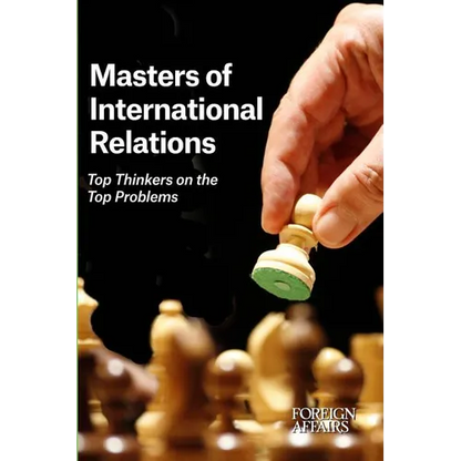 Masters of International Relations: Top Thinkers on the Top Problems - Paperback