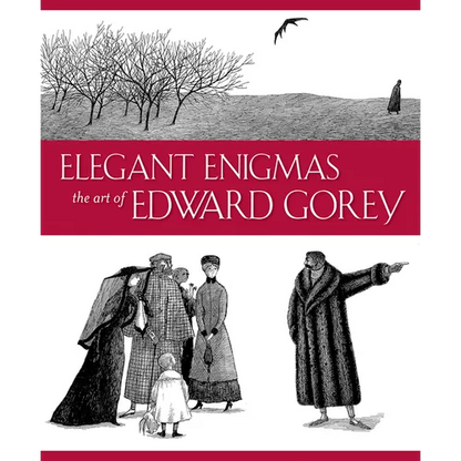 Elegant Enigmas: The Art of Edward Gorey - Hardcover