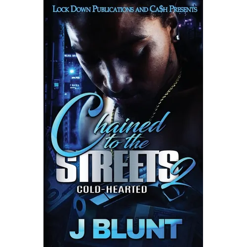 Chained to the Streets 2: Cold-Hearted - Paperback