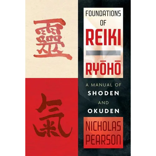 Foundations of Reiki Ryoho: A Manual of Shoden and Okuden - Paperback