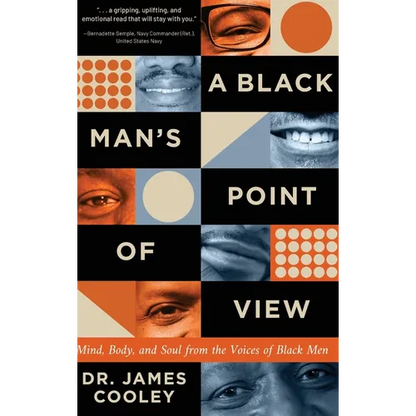 A Black Man's Point of View: Mind, Body, and Soul from the Voices of Black Men - Hardcover