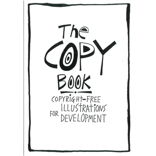 The Copy Book: Copyright Free Illustrations for Development - Paperback