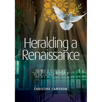 Heralding a Renaissance: Women & Leadership in the Catholic Church - Paperback