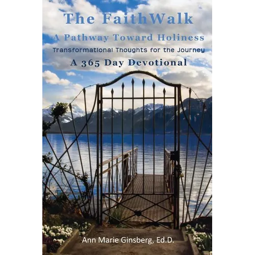 The Faith Walk: A Pathway Toward Holiness - Paperback