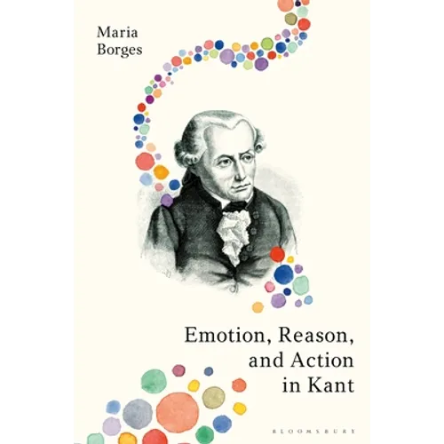 Emotion, Reason, and Action in Kant - Paperback