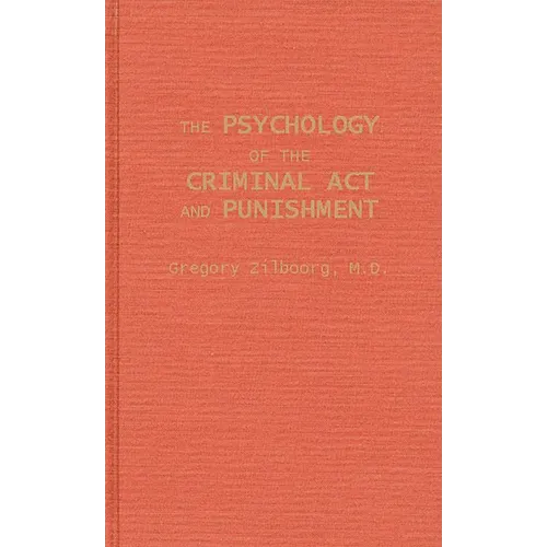 The Psychology of the Criminal ACT and Punishment - Hardcover