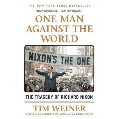 One Man Against the World: The Tragedy of Richard Nixon - Paperback
