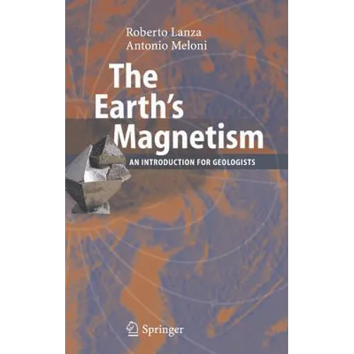 The Earth's Magnetism: An Introduction for Geologists - Hardcover