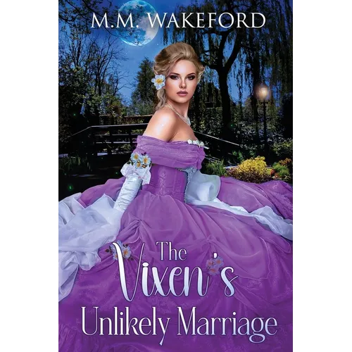 The Vixen's Unlikely Marriage: A Historical Marriage of Convenience Romance - Paperback