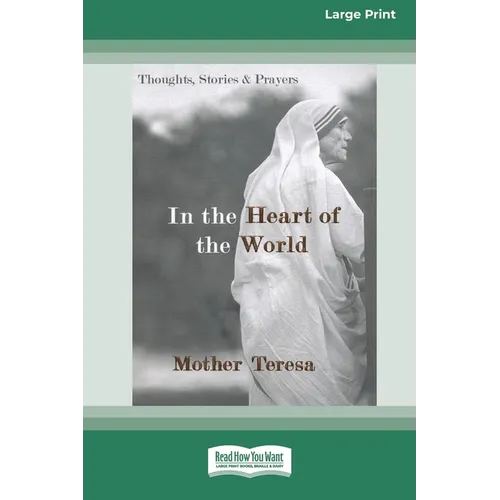 In the Heart of the World: Thoughts, Stories and Prayers [Standard Large Print 16 Pt Edition] - Paperback