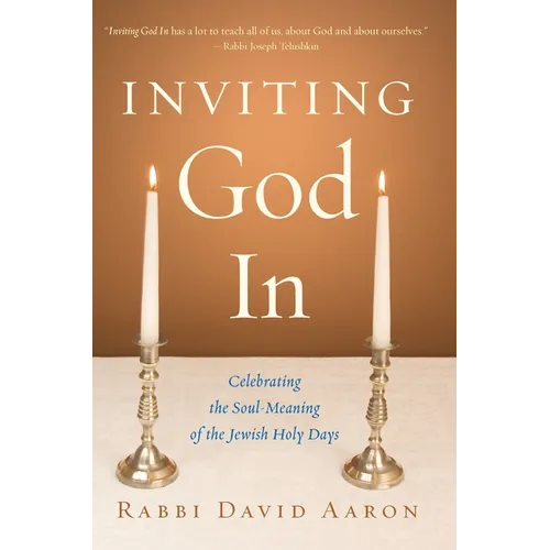 Inviting God In: Celebrating the Soul-Meaning of the Jewish Holy Days - Paperback