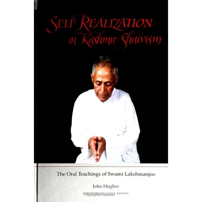 Self Realization in Kashmir Shaivism: The Oral Teachings of Swami Lakshmanjoo - Paperback
