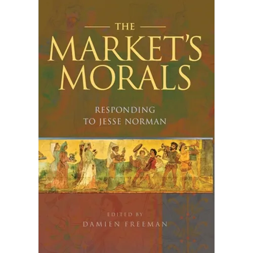 The Market's Morals: Responding to Jesse Norman - Hardcover