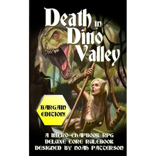 Death in Dino Valley (Bargain Edition): A Micro Chapbook RPG Deluxe Core Rulebook - Paperback