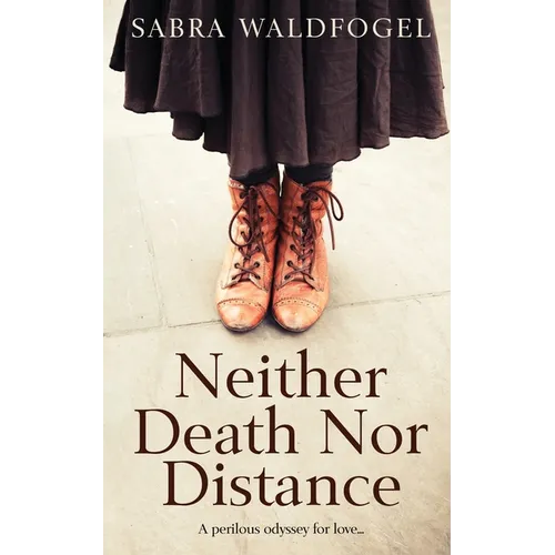 Neither Death Nor Distance - Paperback