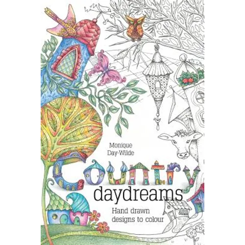 Country Daydreams: Hand drawn designs to colour in - Paperback