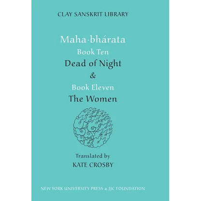 Mahabharata Books Ten and Eleven: "Dead of Night" and "The Women" - Hardcover