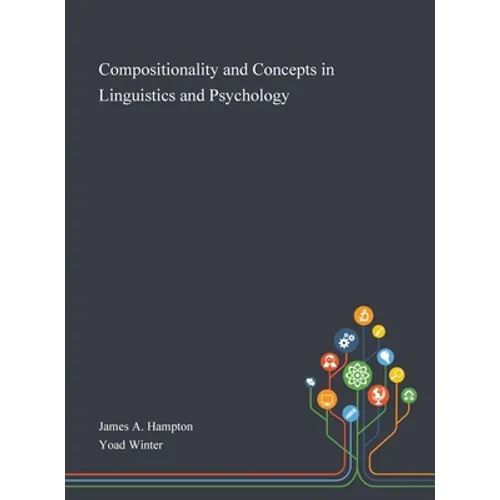 Compositionality and Concepts in Linguistics and Psychology - Hardcover