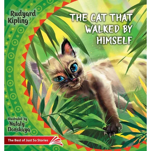 The Cat that Walked by Himself. How the Rhinoceros Got His Skin.: The Best of Just So Stories - Paperback