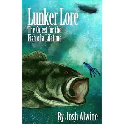 Lunker Lore: The Quest for the Fish of a Lifetime - Paperback