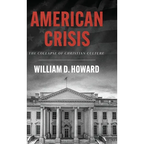 American Crisis: The Collapse of Christian Culture - Hardcover