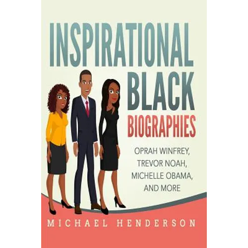 Inspirational Black Biographies: Oprah Winfrey, Trevor Noah, Michelle Obama, and more - Paperback