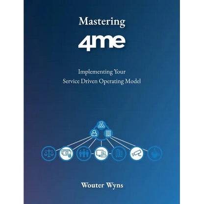 Mastering 4me: Implementing Your Service Driven Operating Model - Paperback