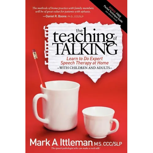 The Teaching of Talking: Learn to Do Expert Speech Therapy at Home with Children and Adults - Paperback