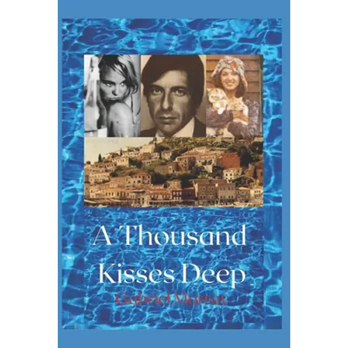 A Thousand Kisses Deep.: The love story between Leonard Cohen and Marianne Jensen. - Paperback