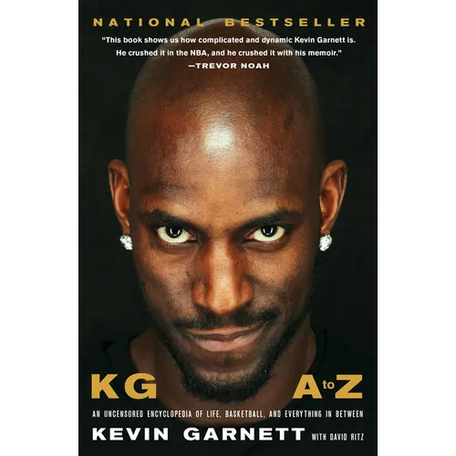 Kg: A to Z: An Uncensored Encyclopedia of Life, Basketball, and Everything in Between - Paperback